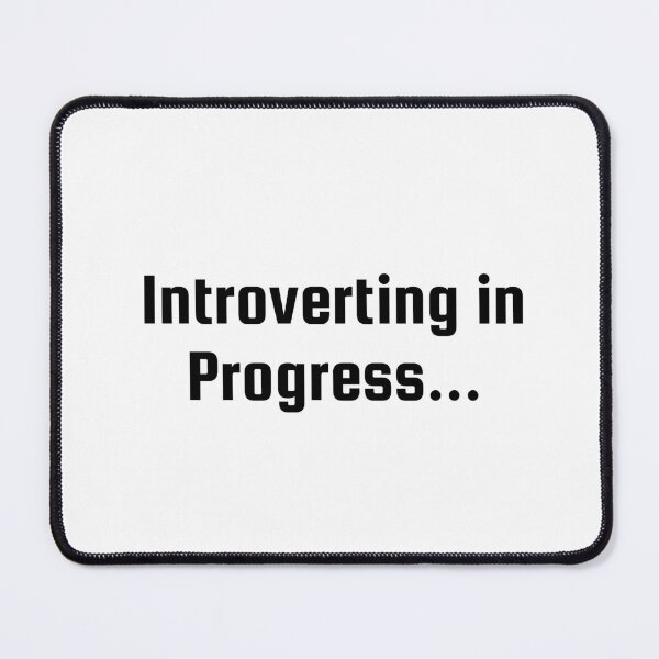 Item preview, Introverting in Progress... designed and sold by Ninjacatoff.