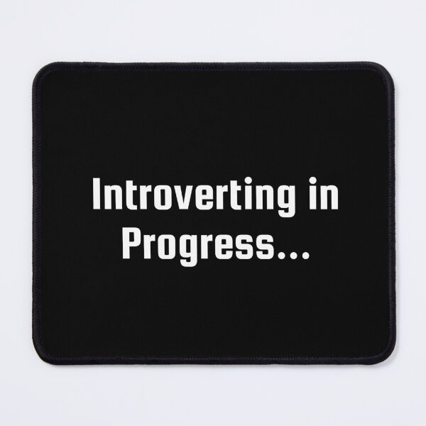 Item preview, Introverting in Progress... designed and sold by Ninjacatoff.