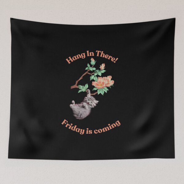 Item preview, Funny Cat – “Hang in There, Friday is Coming!” designed and sold by namaste369.