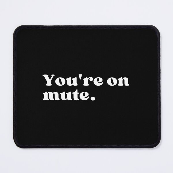 Item preview, You're on mute. designed and sold by SWETA HALDER.
