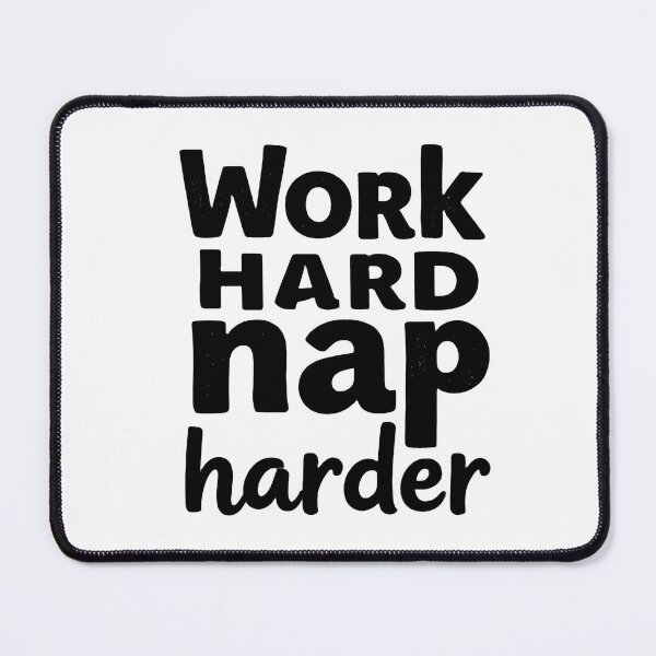 Item preview, Work hard nap harder designed and sold by CTN-Designs.