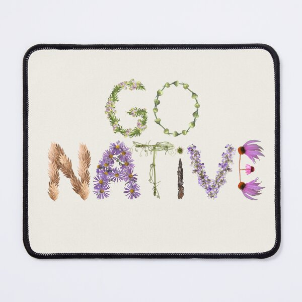 Item preview, Go Native - Plant Native Plants - Support Pollinators  designed and sold by EveryDayDabble.
