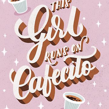 Artwork thumbnail, This Girl Runs on Cafecito by indysign