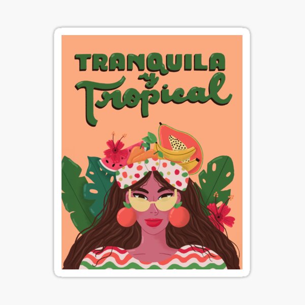 Tranquila y Tropical Sticker