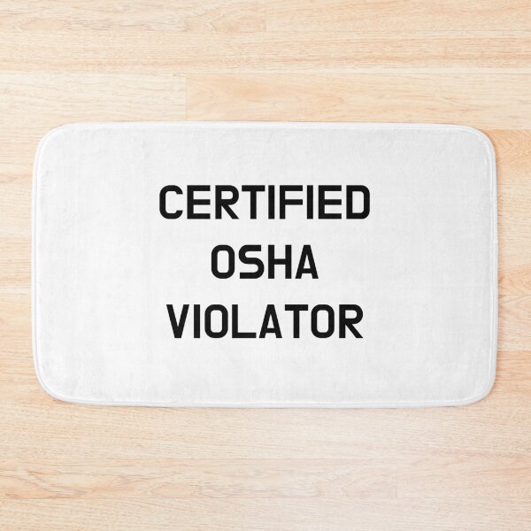 Item preview, Certified OSHA Violator designed and sold by CoolGuyStuffs.