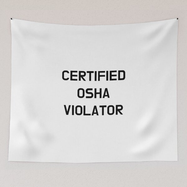 Item preview, Certified OSHA Violator designed and sold by CoolGuyStuffs.