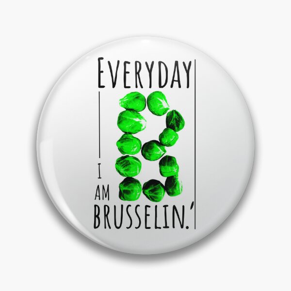 Item preview, Everyday I'm brusselin' Funny veggie pun  designed and sold by EveryDayDabble.