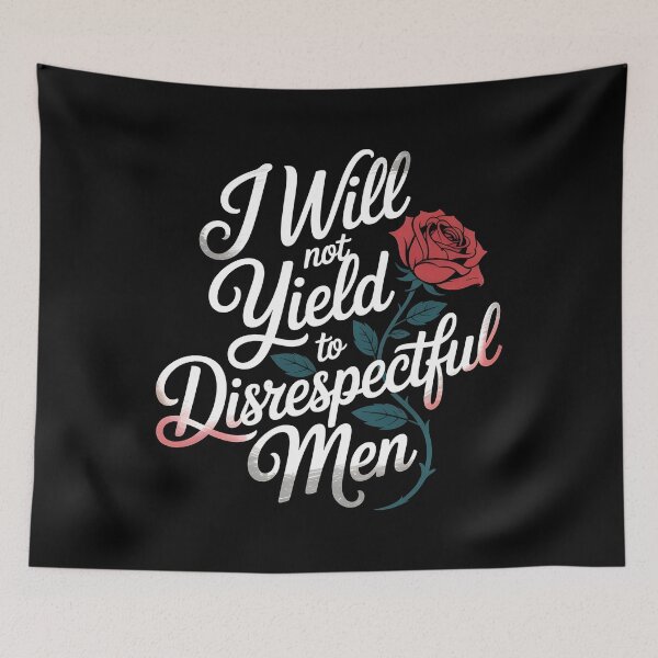 Item preview, I Will Not Yield To Disrespectful Men designed and sold by Redgiant87x.
