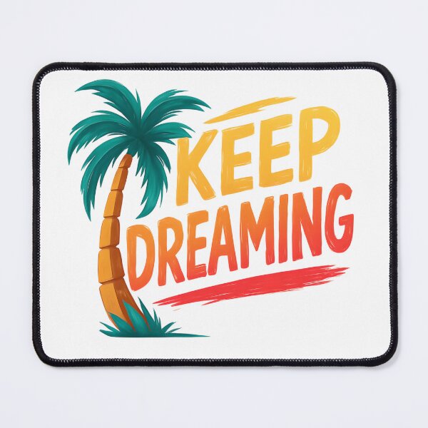 Item preview, Keep Dreaming Design designed and sold by PrintandJoy.