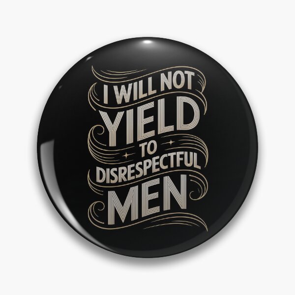 Item preview, I Will Not Yield To Disrespectful Men designed and sold by Redgiant87x.