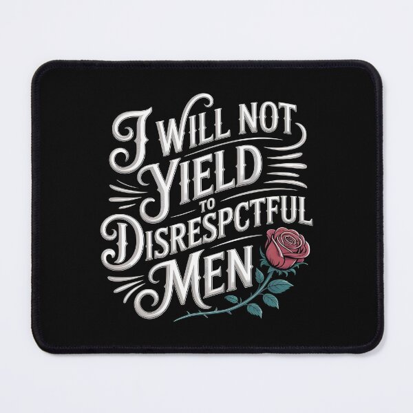 Item preview, I Will Not Yield To Disrespectful Men designed and sold by Redgiant87x.