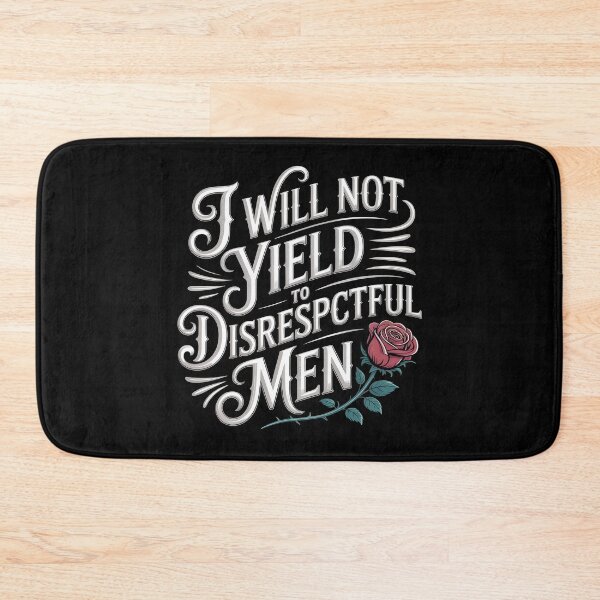 Item preview, I Will Not Yield To Disrespectful Men designed and sold by Redgiant87x.
