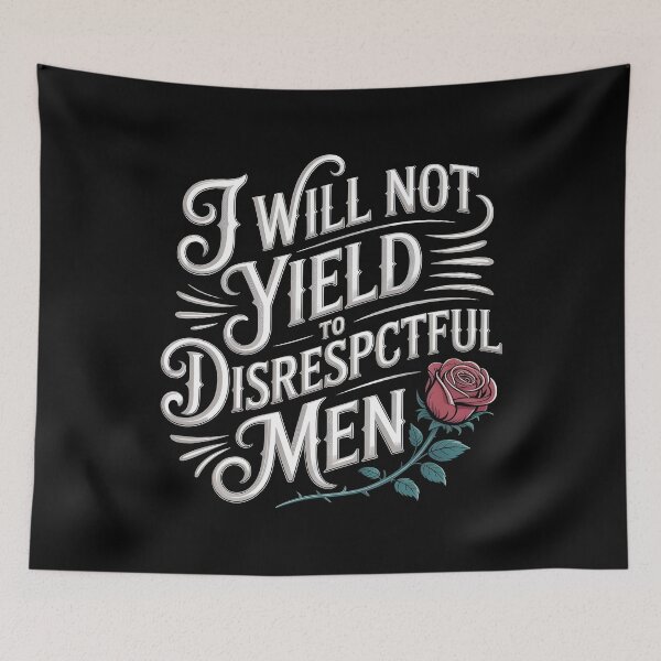 Item preview, I Will Not Yield To Disrespectful Men designed and sold by Redgiant87x.