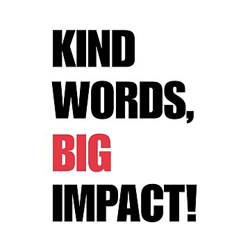 Artwork thumbnail, KIND WORDS, BIG IMPACT! by The Kindness Hero Shop - Redbubble
