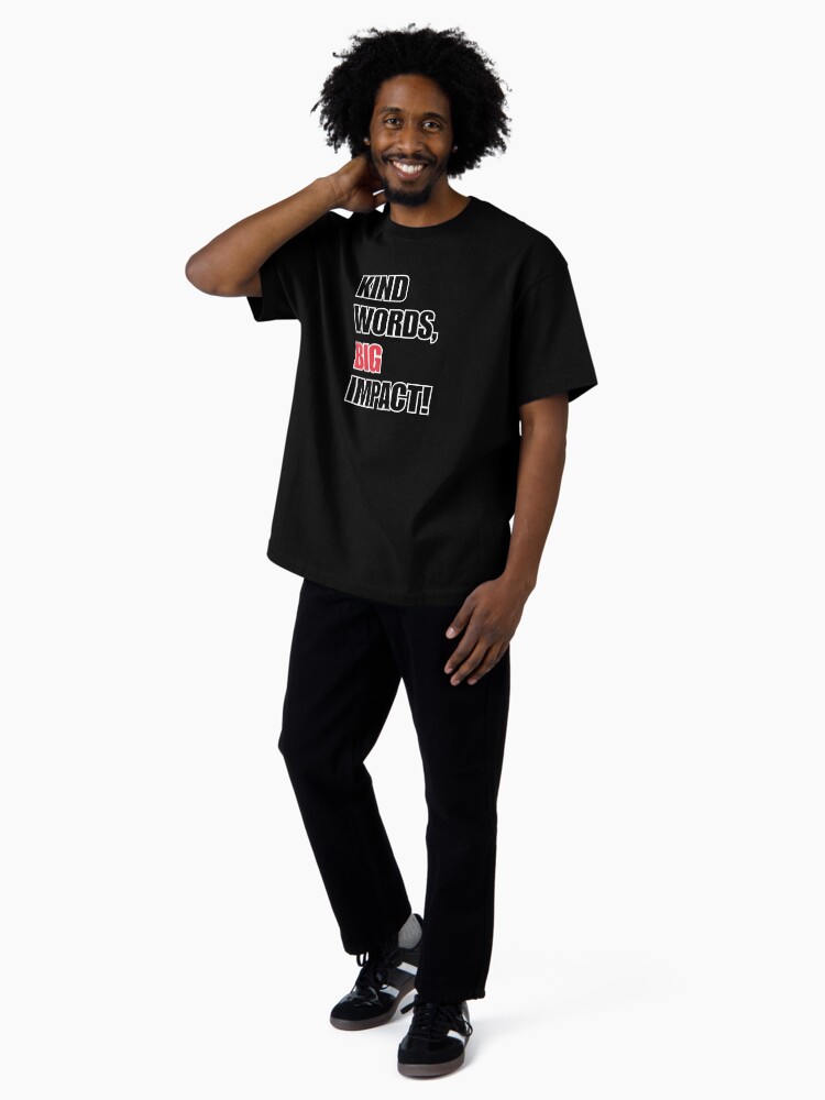 Thumbnail 4 of 7, Oversized T-Shirt, KIND WORDS, BIG IMPACT! designed and sold by kindnesshero.