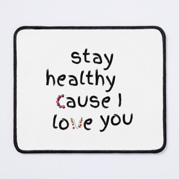 Item preview, Stay healthy cause I love you - heart health designed and sold by EveryDayDabble.
