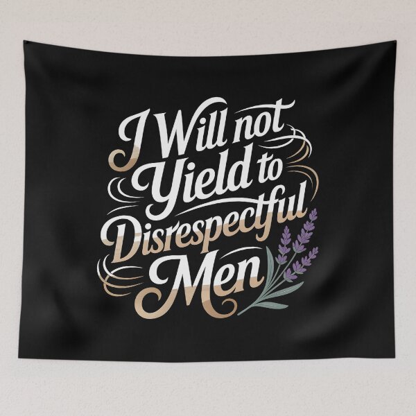 Item preview, I Will Not Yield To Disrespectful Men designed and sold by Redgiant87x.