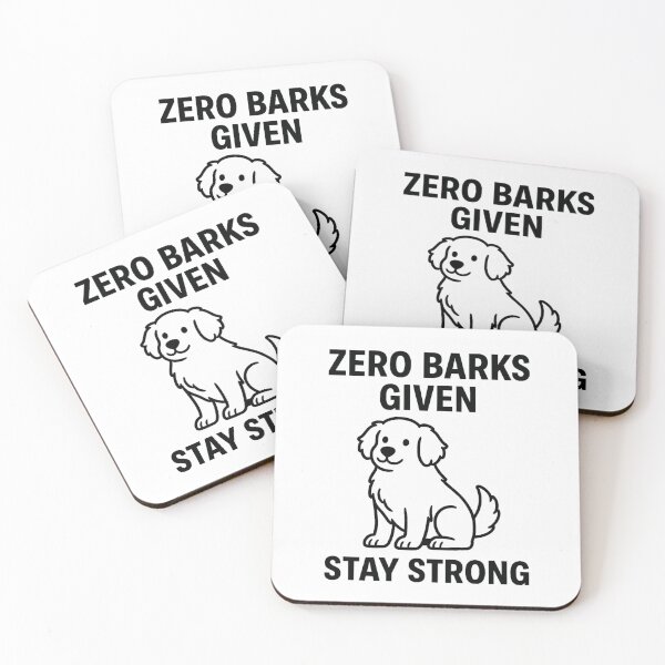 Item preview, ZERO BARKS GIVEN - STAY STRONG designed and sold by TheWonkyEaselCo.
