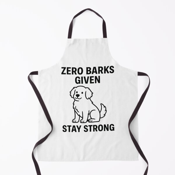 Item preview, ZERO BARKS GIVEN - STAY STRONG designed and sold by TheWonkyEaselCo.