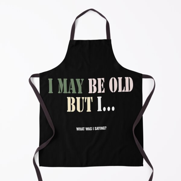 Item preview, I May Be Old designed and sold by HorizonDesignz.