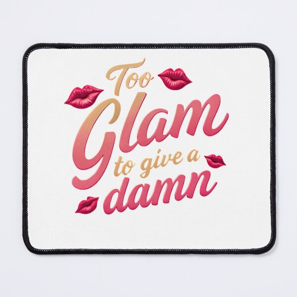 Item preview, Too Glam To Give A Damn Design designed and sold by PrintandJoy.