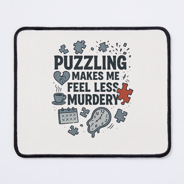 Item preview, Puzzling Makes Me Feel Less Murdery - Puzzle Lover designed and sold by RANDOMNESS.