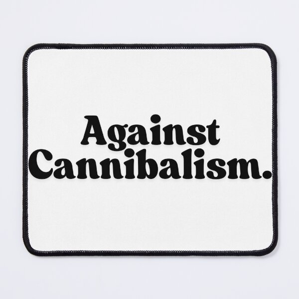 Item preview, Against Cannibalism. designed and sold by di-Vera-Rosati.