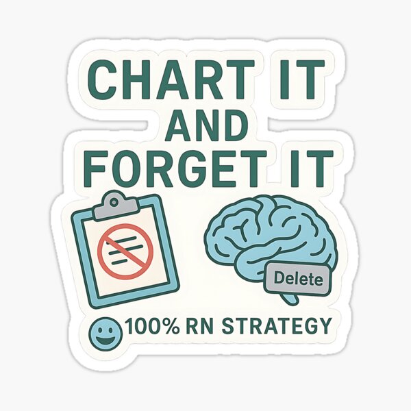 Item preview, Funny Nurse Charting Shirt – Chart It and Forget It RN Humor Tee designed and sold by KisielThreads.