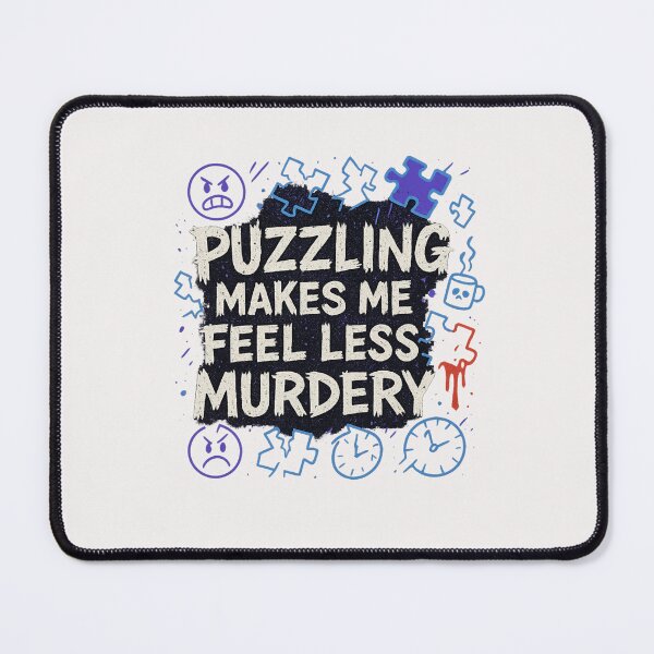 Item preview, Puzzling Makes Me Feel Less Murdery - Puzzle Lover designed and sold by RANDOMNESS.