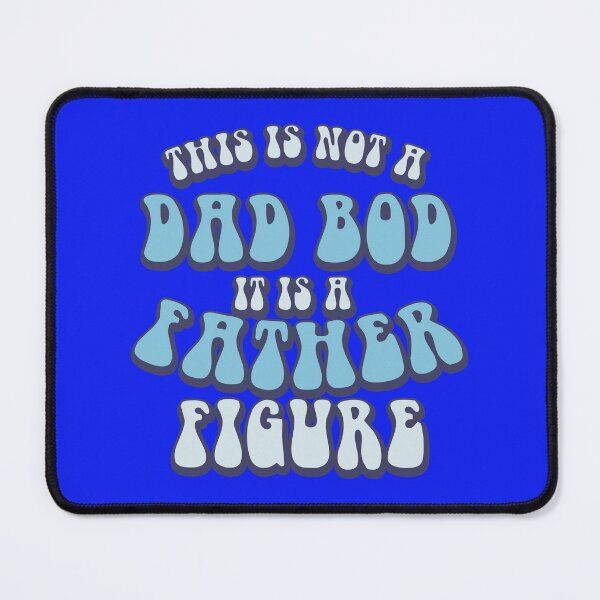 Item preview, This is not a dad bod It is a father figure designed and sold by remerasnerdas.