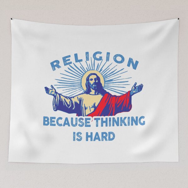 Item preview, Religion because thinking is hard  designed and sold by remerasnerdas.