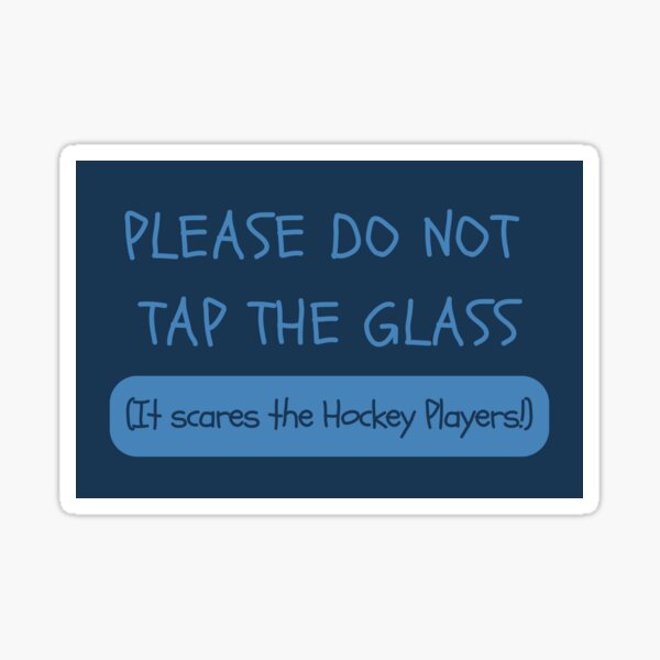Item preview, Please Do Not Tap The Glass (Blaze) designed and sold by Hockey Craic.