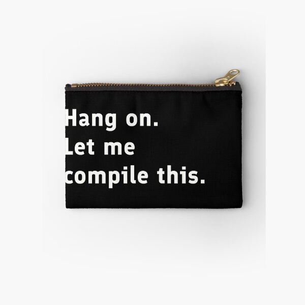 Item preview, Hang On. Let Me Compile This designed and sold by HollowCanvas.