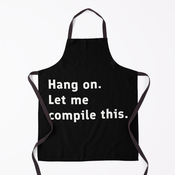 Item preview, Hang On. Let Me Compile This designed and sold by HollowCanvas.