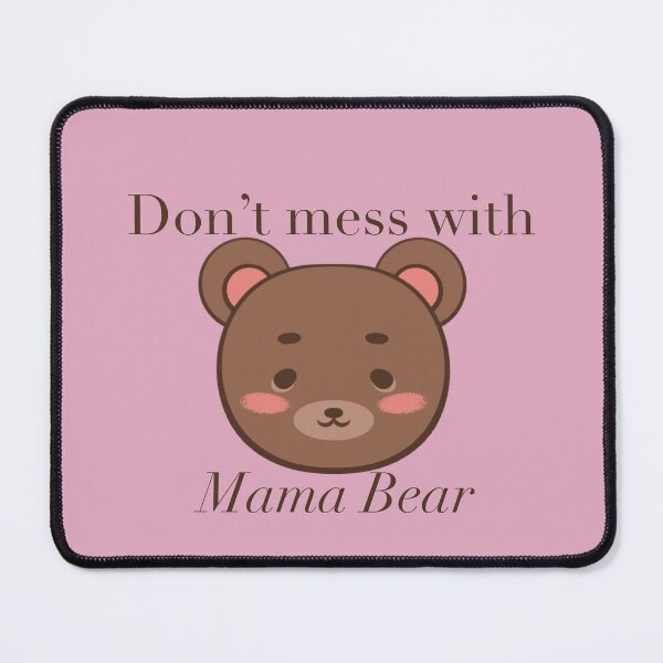 Item preview, Don’t mess with mama bear designed and sold by OmoriMaiko.