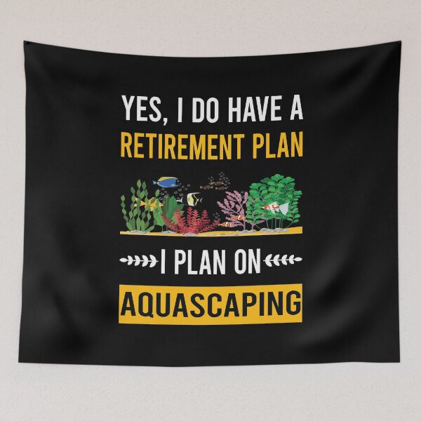 Item preview, Retirement Plan Aquascaping Aquascape Aquascaper designed and sold by HappyTshirt1239.