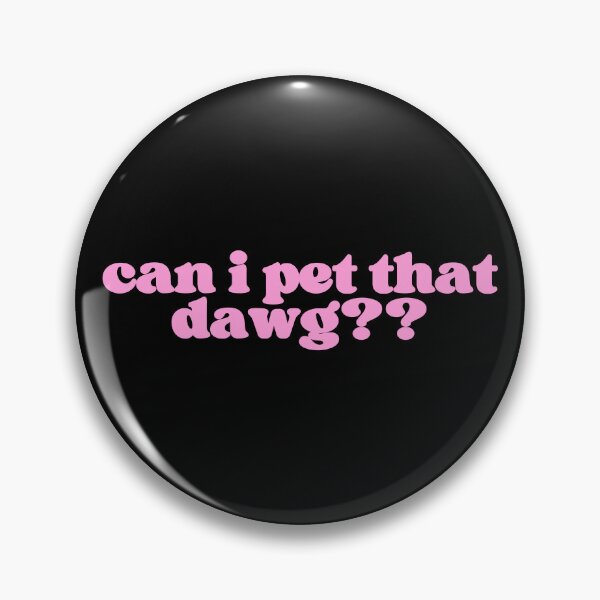 Item preview, can i pet that dawg?? designed and sold by SWETA HALDER.
