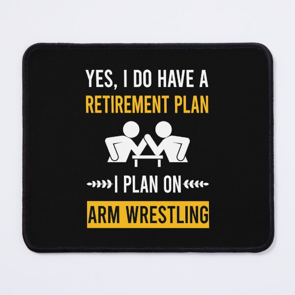 Item preview, Retirement Plan Arm Wrestling Wrestler Armwrestling designed and sold by zuehloxerxk.