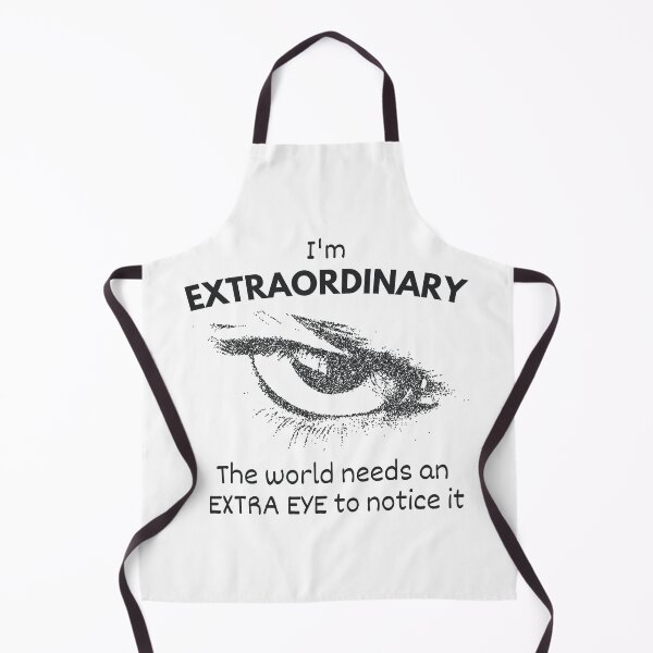 Item preview, I'm EXTRAORDINARY D world needs n EXTRA EYE 2 C it designed and sold by rebuZZ-Apparels-The Minimalistic Buzz.
