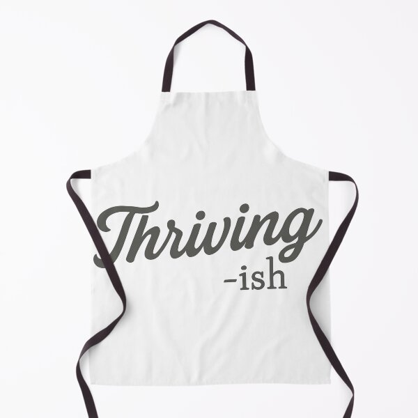 Item preview, Thriving -ish – Funny Mental Health & Real Life Mood Design designed and sold by TheCreativeVLT.