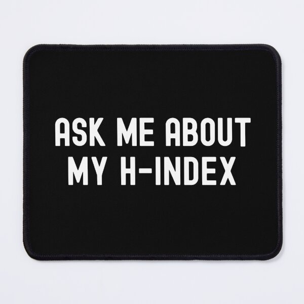 Item preview, Ask Me About My H-Index | Funny Tenured Professor | Funny Full Professor | Gift From Grad Student | Principal Investigator Gift | Research Scientist | Laboratory Scientist designed and sold by jadedscientist.