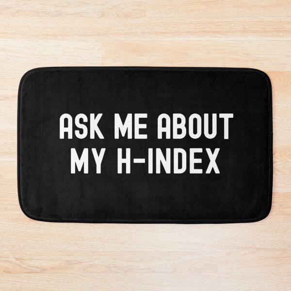 Item preview, Ask Me About My H-Index | Funny Tenured Professor | Funny Full Professor | Gift From Grad Student | Principal Investigator Gift | Research Scientist | Laboratory Scientist designed and sold by jadedscientist.
