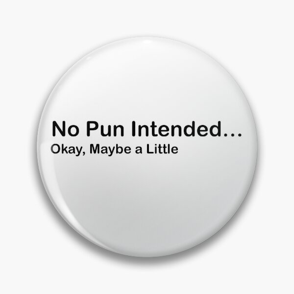 Item preview, No Pun Intended... Okay, Maybe a Little designed and sold by Owcomm.