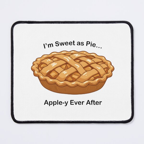 Item preview, I'm Sweet as Pie... Apple-y Ever After designed and sold by Owcomm.