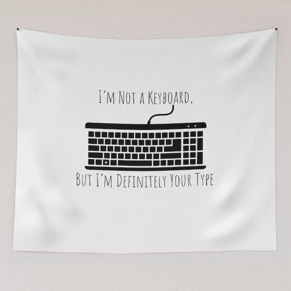 Item preview, I'm Not a Keyboard, But I'm Definitely Your Type designed and sold by Owcomm.