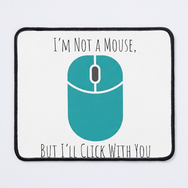 Item preview, I'm Not a Mouse, But I'll Click With You designed and sold by Owcomm.