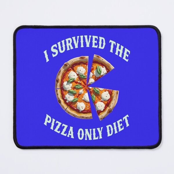Item preview, I SURVIVED THE PIZZA ONLY DIET 1 designed and sold by DigitalandPhoto.