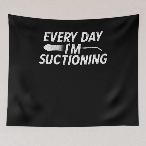 Item preview, Every Day I'm Suctioning Cute Dental Hygienist Assistant Tee designed and sold by LookTwice.