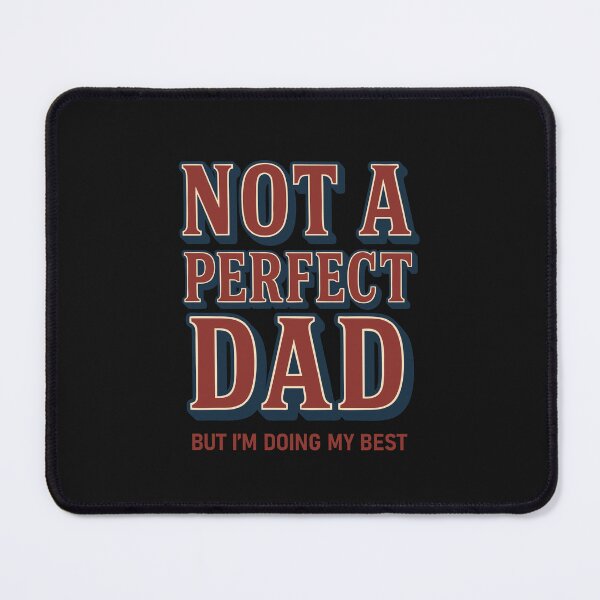 Item preview, Not A Perfect Dad Father's Day Gift for Real Dad Daddy farther  designed and sold by alenaz.