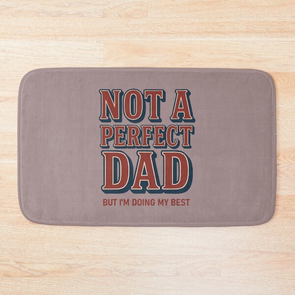 Item preview, Not A Perfect Dad Father's Day Gift for Real Dad Daddy farther  designed and sold by alenaz.
